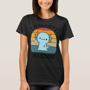 Vintage Cute I Axolotl Questions Funny Axolotl T-Shirt