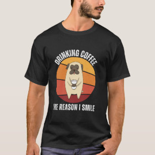Vintage Cute Pug Drinks Coffee The Reason I Smile T-Shirt