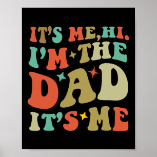 Vintage Dad Fathers Day Its Me Hi I#39;m The Dad I Poster