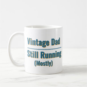 Vintage Dad - Still Running (Mostly) Coffee Mug