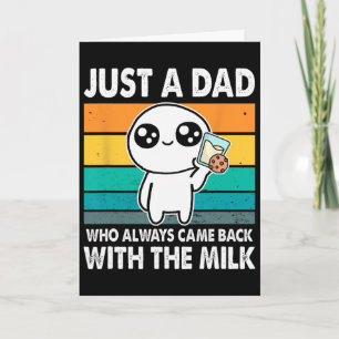 Vintage Dad Who Always Came Byck With Milk Fathers Card