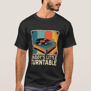 Vintage Daddy's Little Turntable Vinyl Record Vint T-Shirt