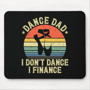 Vintage Dance Dad I Don&# t Dance I Finance Danci Mouse Mat
