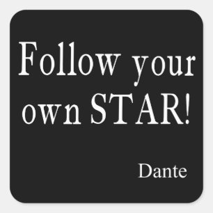 Vintage Dante Quote Follow Your Own Star Quote Square Sticker