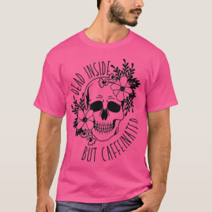 Vintage Dead Inside But Caffeinated Skeleton Drink T-Shirt