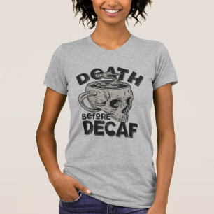 Vintage Death before Decaf Coffee Skeleton Skull T-Shirt