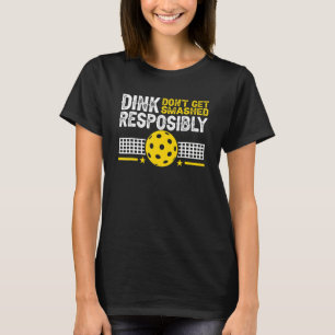 Vintage Dink Responsibly Don't Get Smashed Pickleb T-Shirt