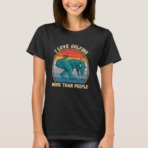 Vintage Dinosaur I Love Golfing More Than People T-Shirt