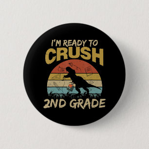 Vintage Dinosaur I'm Ready To Crush 2nd Grade Back 6 Cm Round Badge