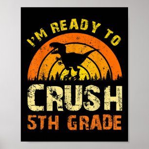 Vintage Dinosaur Im Ready To Crush 5th Grade Back Poster