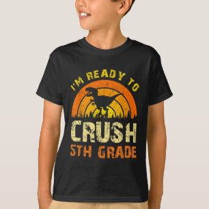 Vintage Dinosaur Im Ready To Crush 5th Grade Back T-Shirt