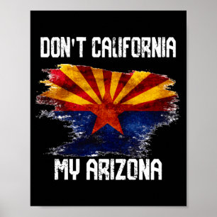 Vintage Distressed Flag Don't California My Arizon Poster