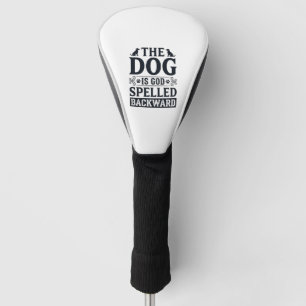 Vintage Dog Is God Spelled Backward Shirt Design_1 Golf Head Cover