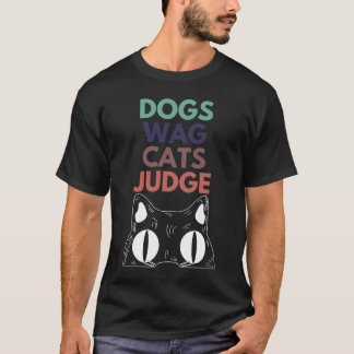 Vintage Dogs Wag Cats Judge Cat Dog T-Shirt