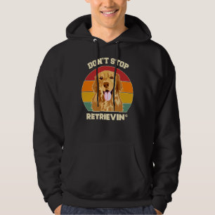Vintage Don Stop Retrieving Golden Retriever Dog Hoodie