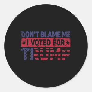 Vintage Don't Blame Me I Voted For Trump  Classic Round Sticker
