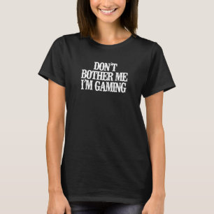 Vintage Don't Bother Me I'm Gaming T-Shirt