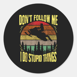 Vintage Don't Follow Me I Do Stud Things Funny Sno Classic Round Sticker