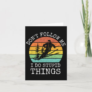 Vintage Don't Follow Me I Do Stupid Things Cool Sn Card