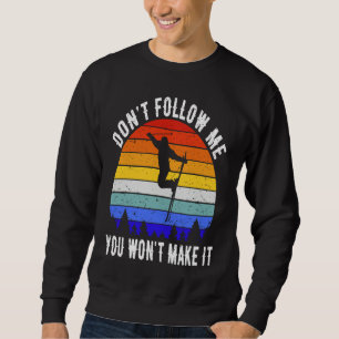 Vintage Don't Follow Me You Won't Make It Ski Funn Sweatshirt