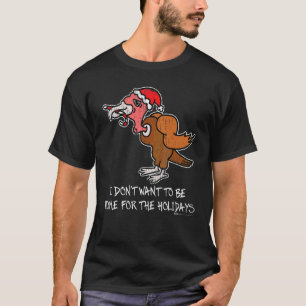 Vintage Don't Want To Be Home For The Turkey anti T-Shirt