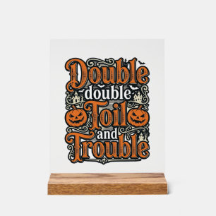 Vintage Double Toil Trouble Halloween Shirt Design Acrylic Sign