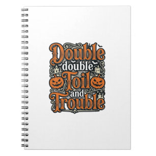 Vintage Double Toil Trouble Halloween Shirt Design Notebook