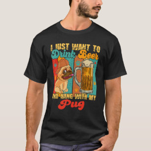 Vintage Drink Beer And Hang With My Pug Funny Drin T-Shirt
