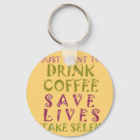 Vintage Drink coffee Save Lives and Take Selfies
