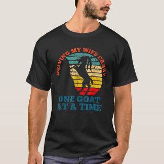 Vintage Driving my wife crazy one goat at a time g T-Shirt
