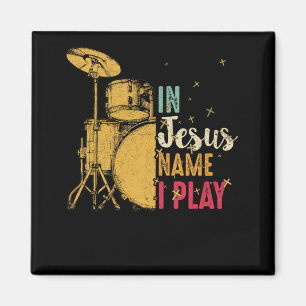 Vintage Drum In Jesus Name I Play Drum Lover Gifts Magnet