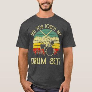 Vintage Drummer Percussion Drums Did You ouch My D T-Shirt