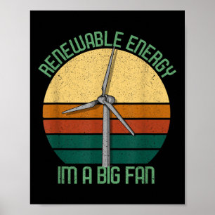 Vintage Earth Day Renewable Energy Im A Big Fan  Poster
