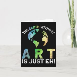 Vintage Earth Without Art Is Just Eh Planet Art Ea Card