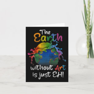 Vintage Earth Without Art Is Just Eh Planet Art Ea Card
