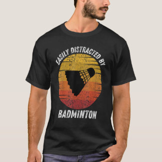 Vintage Easily Distracted By Badminton Retro Badmi T-Shirt