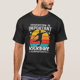 Vintage Education Is Important But Kickball Is Imp T-Shirt