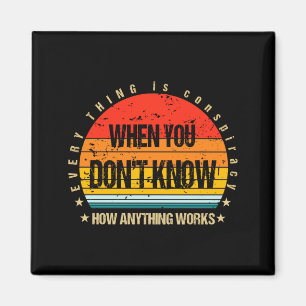 Vintage Everything Is A Consracy When You Dont Magnet