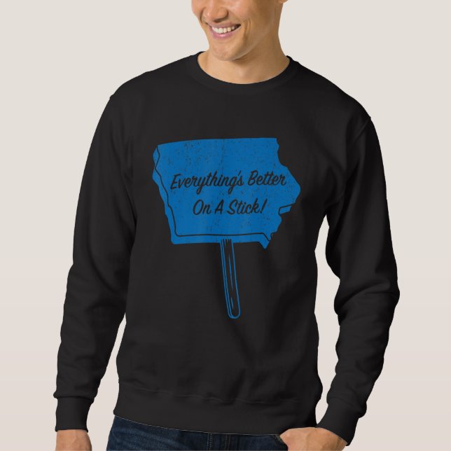 Vintage Everything's Better On A Stick Sweatshirt (Front)