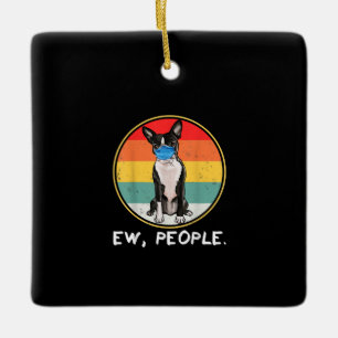 Vintage Ew People Boston Terrier Dog Wearing Face Ceramic Ornament