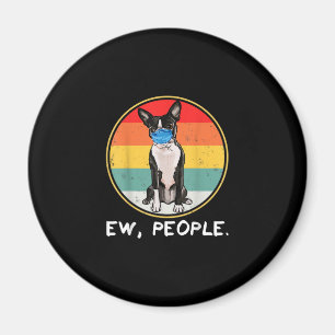 Vintage Ew People Boston Terrier Dog Wearing Face Magnet
