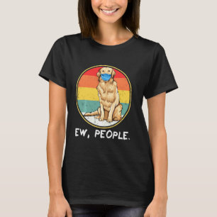 Vintage Ew People Golden Retriever Dog Wearing Fac T-Shirt