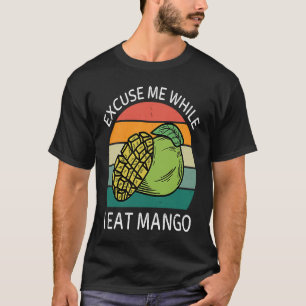 Vintage Excuse Me While I Eat Mango Fruit Retro Ma T-Shirt