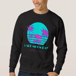Vintage Family Vacation California Half Moon Bay B Sweatshirt