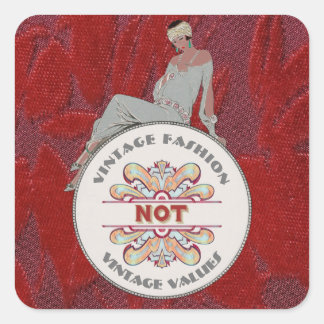 Vintage Fashion Not Vintage Values  Square Sticker