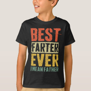 Vintage Father's Day Dad Worlds Best Farter I Mean T-Shirt