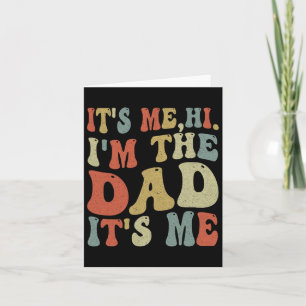 Vintage Fathers Day Its Me Hi I#39;m The Dad It#39 Card