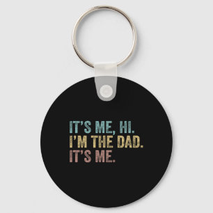 Vintage Fathers Day Its Me Hi I#39;m The Dad It#39 Key Ring