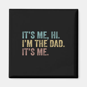 Vintage Fathers Day Its Me Hi I&#; m The Dad It&#; Magnet