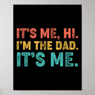 Vintage Fathers Day Its Me Hi I&#; m The Dad It&#; Poster